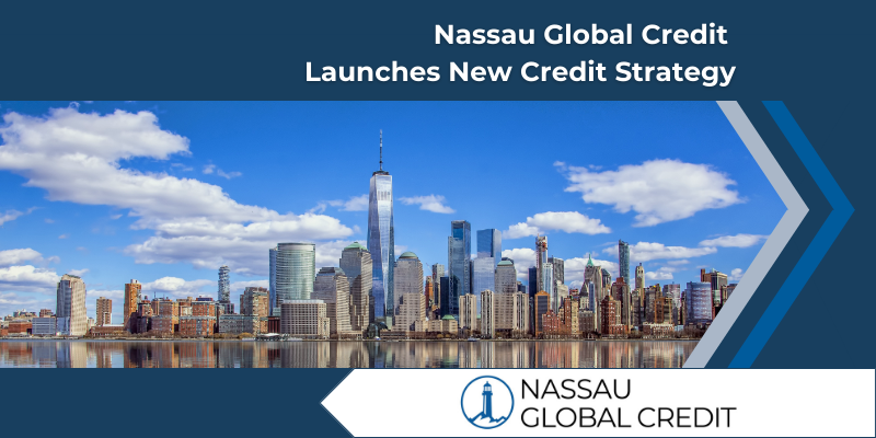 Nassau Global Credit Launches New Credit Strategy